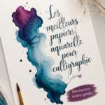 Un assortiment de papiers aquarelle pour la calligraphie, présentant différentes textures et grammages.