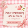 Papiers à scrapbook avec des motifs de fraises colorés, parfaits pour des projets créatifs.