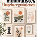 Une sélection d'impressions d'art minimaliste à télécharger gratuitement, présentant des designs épurés et modernes.